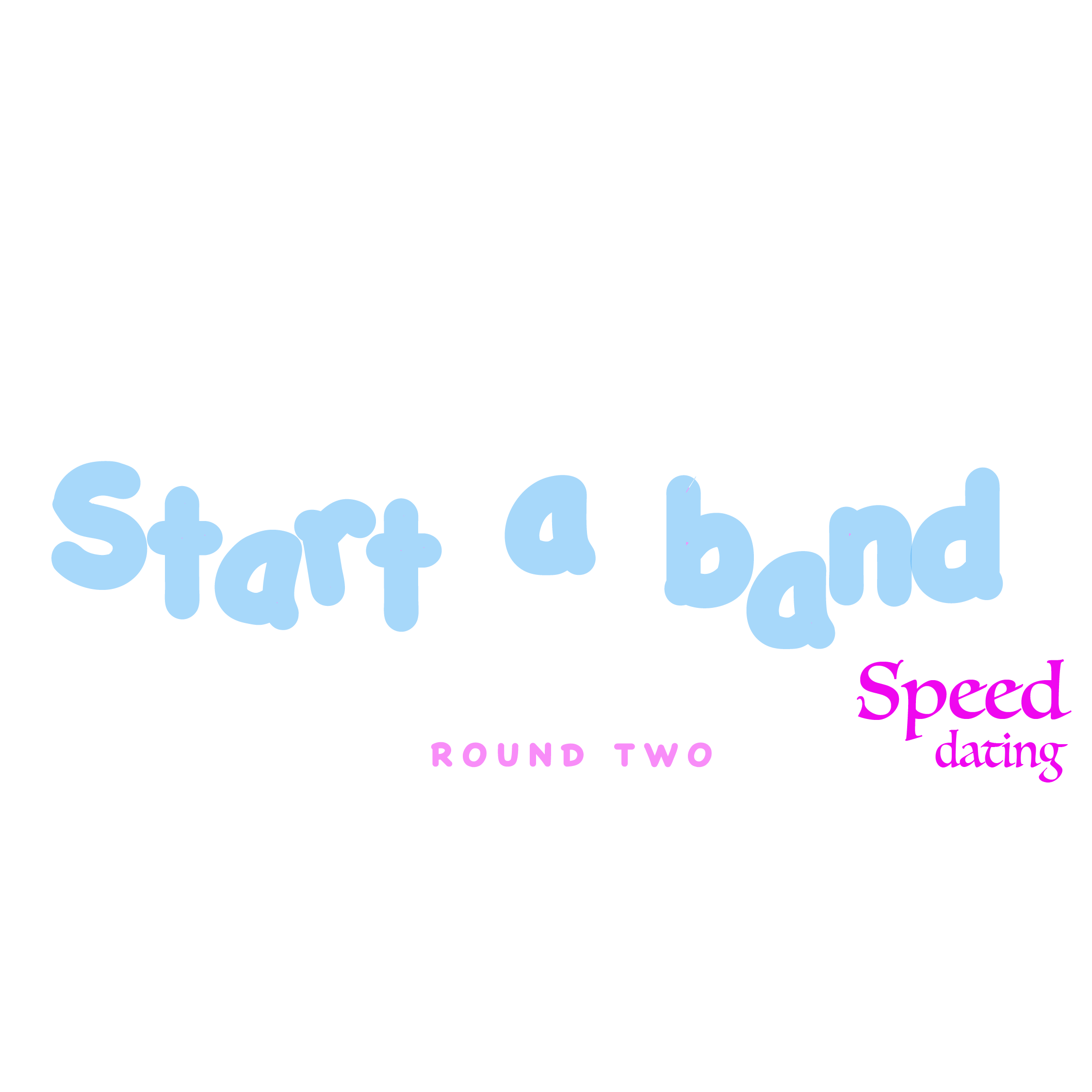 Start a Band: Speed Dating